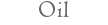 Oil